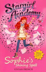Stargirl Academy 3: Sophie's Shining Spell: Sophie's Shining Spell cena un informācija | Grāmatas pusaudžiem un jauniešiem | 220.lv
