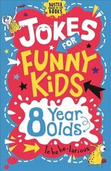 Jokes for Funny Kids: 8 Year Olds цена и информация | Книги для подростков и молодежи | 220.lv