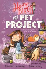 Hazy Bloom and the Pet Project цена и информация | Книги для подростков и молодежи | 220.lv