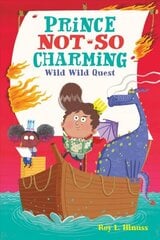 Prince Not-So Charming: Wild Wild Quest: Wild Wild Quest cena un informācija | Grāmatas pusaudžiem un jauniešiem | 220.lv