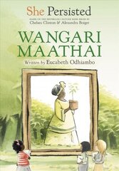 She Persisted: Wangari Maathai cena un informācija | Grāmatas pusaudžiem un jauniešiem | 220.lv