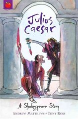 A Shakespeare Story: Julius Caesar: Shakespeare Stories for Children cena un informācija | Grāmatas pusaudžiem un jauniešiem | 220.lv