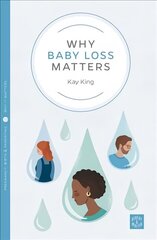 Why Baby Loss Matters cena un informācija | Pašpalīdzības grāmatas | 220.lv