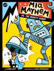 Mia Mayhem vs. the Mighty Robot cena un informācija | Grāmatas pusaudžiem un jauniešiem | 220.lv