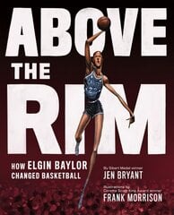Above the Rim: How Elgin Baylor Changed Basketball цена и информация | Книги для подростков  | 220.lv