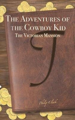Adventures of the Cowboy Kid cena un informācija | Grāmatas pusaudžiem un jauniešiem | 220.lv