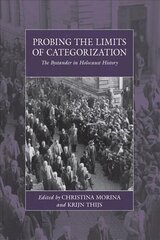 Probing the Limits of Categorization: The Bystander in Holocaust History цена и информация | Исторические книги | 220.lv