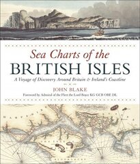 Sea Charts of the British Isles: A Voyage of Discovery Around Britain & Ireland's Coastline cena un informācija | Vēstures grāmatas | 220.lv