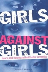 Girls Against Girls: How to stop bullying and build better friendships cena un informācija | Grāmatas pusaudžiem un jauniešiem | 220.lv