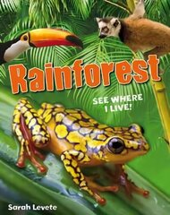 Rainforest See Where I Live!: Age 6-7, below average readers cena un informācija | Grāmatas pusaudžiem un jauniešiem | 220.lv