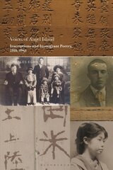 Voices of Angel Island: Inscriptions and Immigrant Poetry, 1910-1945 cena un informācija | Vēstures grāmatas | 220.lv