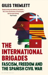 International Brigades: Fascism, Freedom and the Spanish Civil War cena un informācija | Vēstures grāmatas | 220.lv