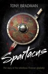 Spartacus: The Story of the Rebellious Thracian Gladiator cena un informācija | Grāmatas pusaudžiem un jauniešiem | 220.lv