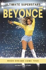Ultimate Superstars: Beyonce cena un informācija | Grāmatas pusaudžiem un jauniešiem | 220.lv
