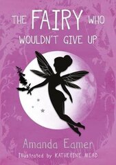 Fairy Who Wouldn't Give Up цена и информация | Книги для подростков и молодежи | 220.lv