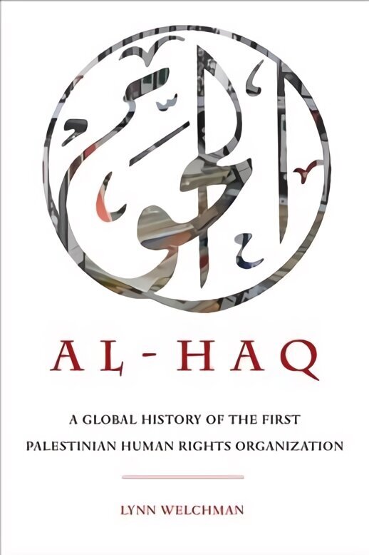 Al-Haq: A Global History of the First Palestinian Human Rights Organization цена и информация | Vēstures grāmatas | 220.lv