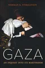 Gaza: An Inquest into Its Martyrdom cena un informācija | Vēstures grāmatas | 220.lv
