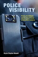 Police Visibility: Privacy, Surveillance, and the False Promise of Body-Worn Cameras cena un informācija | Ekonomikas grāmatas | 220.lv