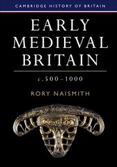 Early Medieval Britain, c. 500-1000 cena un informācija | Vēstures grāmatas | 220.lv