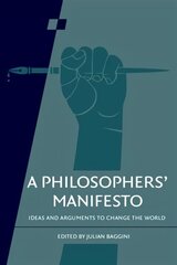 Philosophers' Manifesto: Volume 91: Ideas and Arguments to Change the World цена и информация | Исторические книги | 220.lv