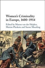 Women's Criminality in Europe, 1600-1914 цена и информация | Исторические книги | 220.lv