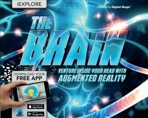 iExplore - The Brain: Venture Inside Your Head with Augmented Reality цена и информация | Книги для подростков и молодежи | 220.lv