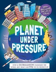 Planet Under Pressure: How is globalisation changing the world? цена и информация | Книги для подростков и молодежи | 220.lv