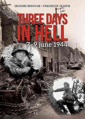 Three Days in Hell: 7-9 Juin 1944 cena un informācija | Vēstures grāmatas | 220.lv