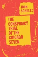 Conspiracy Trial of the Chicago Seven Revised цена и информация | Исторические книги | 220.lv