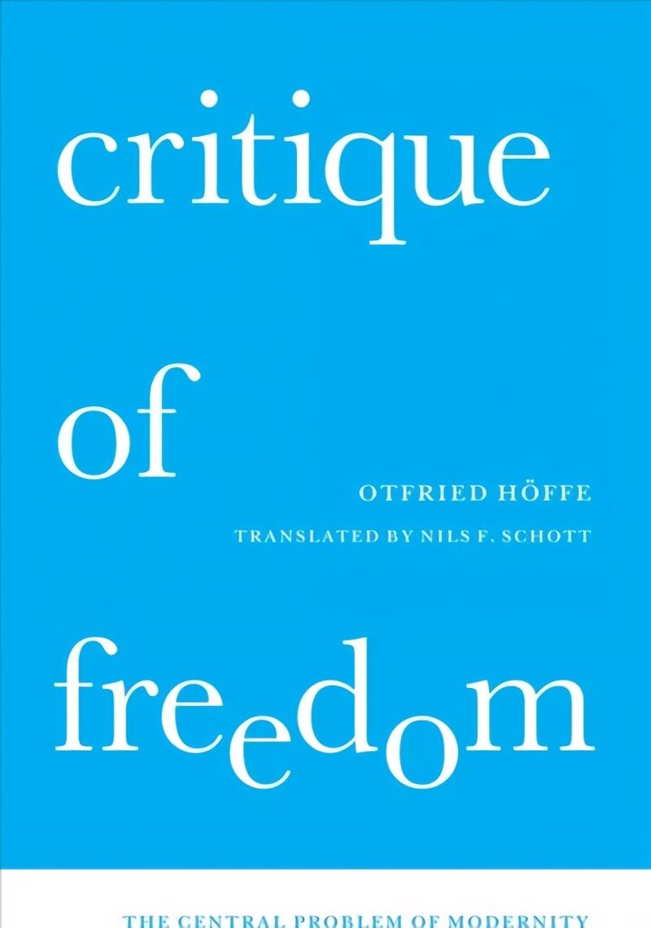 Critique of Freedom: The Central Problem of Modernity cena un informācija | Vēstures grāmatas | 220.lv