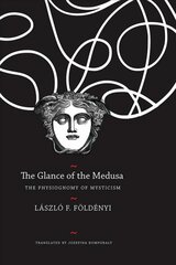 Glance of the Medusa: The Physiognomy of Mysticism cena un informācija | Vēstures grāmatas | 220.lv