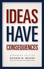 Ideas Have Consequences: Expanded Edition Enlarged edition cena un informācija | Vēstures grāmatas | 220.lv
