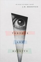 Torture and Dignity: An Essay on Moral Injury цена и информация | Исторические книги | 220.lv