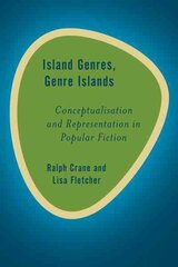 Island Genres, Genre Islands: Conceptualisation and Representation in Popular Fiction cena un informācija | Vēstures grāmatas | 220.lv