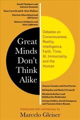 Great Minds Don't Think Alike: Debates on Consciousness, Reality, Intelligence, Faith, Time, AI, Immortality, and the Human цена и информация | Исторические книги | 220.lv