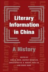 Literary Information in China: A History cena un informācija | Vēstures grāmatas | 220.lv