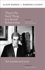 There's No Such Thing as a Sexual Relationship: Two Lessons on Lacan cena un informācija | Vēstures grāmatas | 220.lv