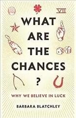 What Are the Chances?: Why We Believe in Luck цена и информация | Книги по экономике | 220.lv