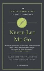 Connell Short Guide To Kazuo Ishiguro's Never Let Me Go цена и информация | Исторические книги | 220.lv