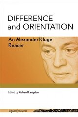 Difference and Orientation: An Alexander Kluge Reader cena un informācija | Vēstures grāmatas | 220.lv