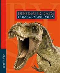 Dinosaur Days: Tyrannosaurus Rex cena un informācija | Grāmatas pusaudžiem un jauniešiem | 220.lv