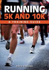 Running 5K and 10K: A Training Guide цена и информация | Книги о питании и здоровом образе жизни | 220.lv