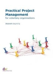 Practical Project Management: for voluntary organisations cena un informācija | Ekonomikas grāmatas | 220.lv