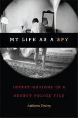 My Life as a Spy: Investigations in a Secret Police File цена и информация | Исторические книги | 220.lv