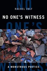 No One's Witness: A Monstrous Poetics cena un informācija | Vēstures grāmatas | 220.lv