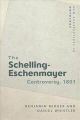 1801 Schelling-Eschenmayer Controversy: Nature and Identity cena un informācija | Sociālo zinātņu grāmatas | 220.lv