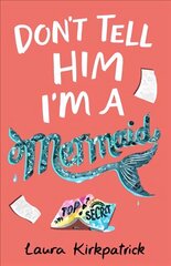 Don't Tell Him I'm a Mermaid cena un informācija | Grāmatas pusaudžiem un jauniešiem | 220.lv