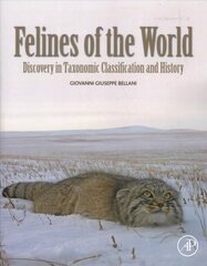 Felines of the World: Discoveries in Taxonomic Classification and History cena un informācija | Ekonomikas grāmatas | 220.lv