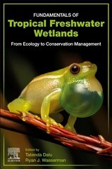 Fundamentals of Tropical Freshwater Wetlands: From Ecology to Conservation Management цена и информация | Книги по экономике | 220.lv