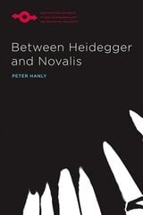 Between Heidegger and Novalis цена и информация | Исторические книги | 220.lv